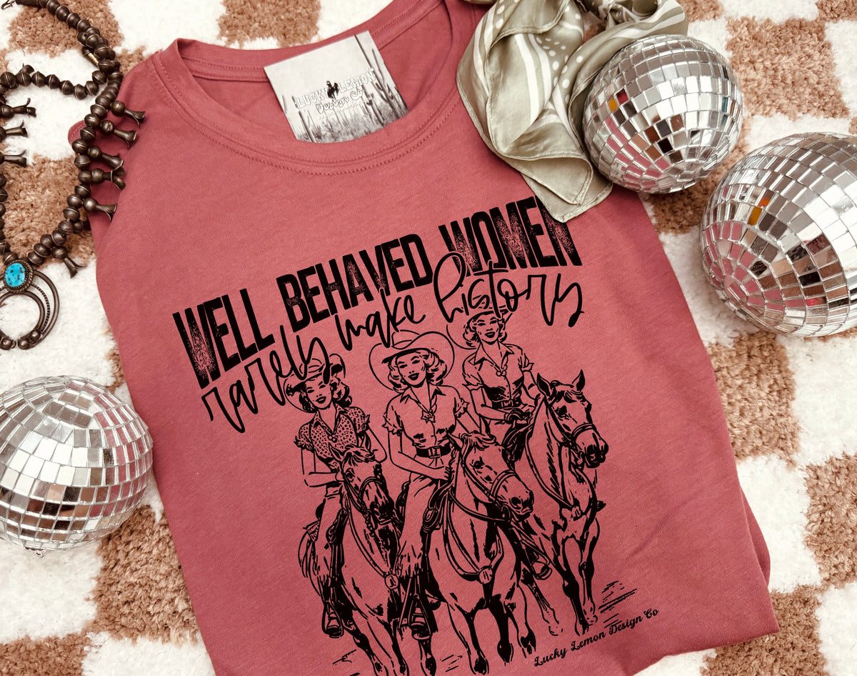 Well behaved women Tshirt