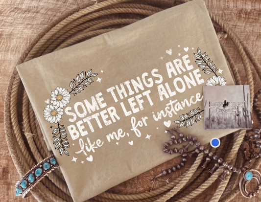 better left alone tshirt